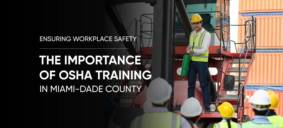 Ensuring Workplace Safety: The Importance Of OSHA Training In Miami ...