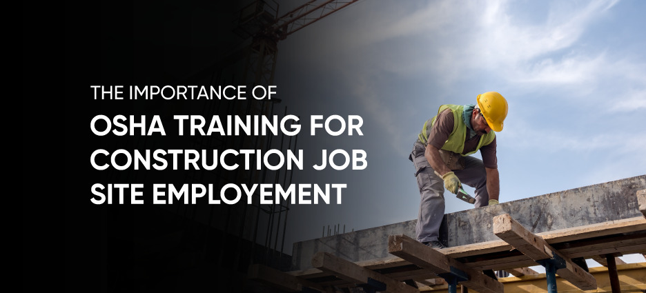 The Importance Of Osha Training For Construction Job Site Employment Osha Outreach Courses 5148