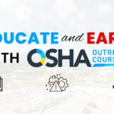 Earn And Educate With OSHA Outreach Courses